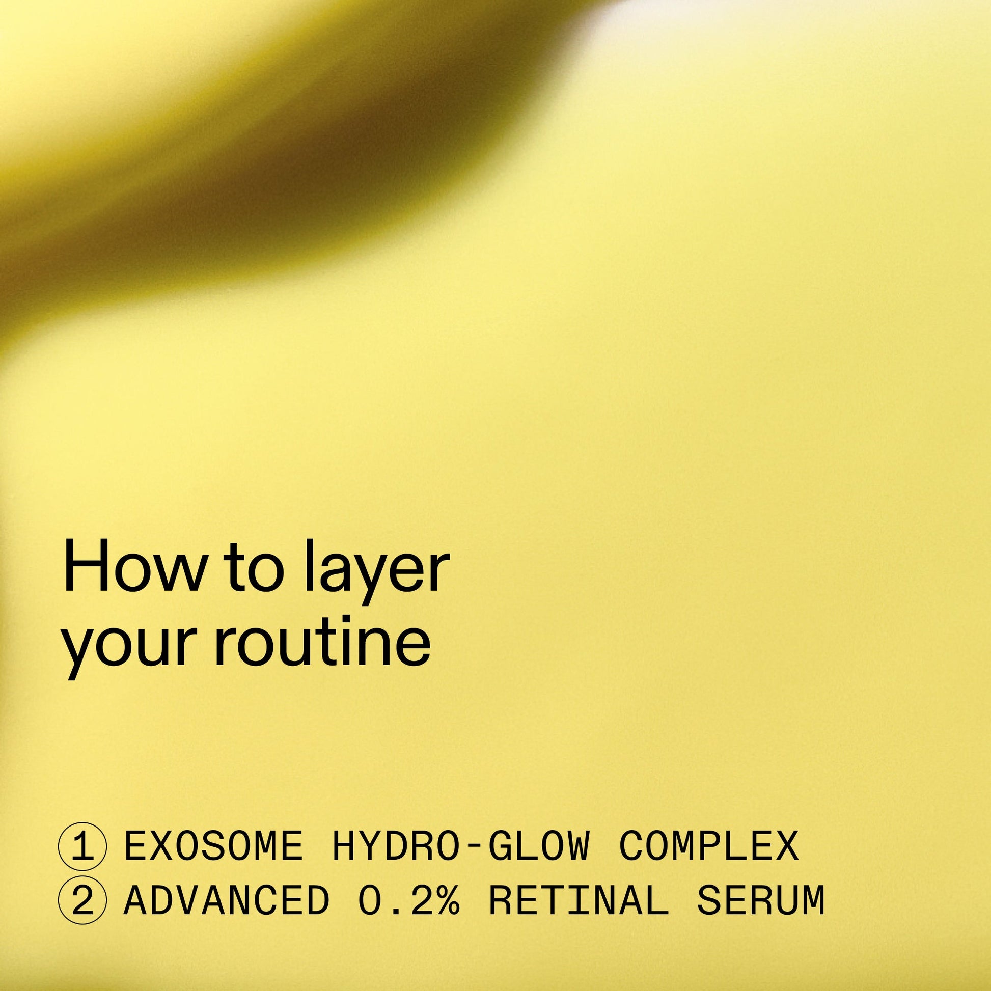 retinal-exosome-glow-serum-duo-q4 AdvancedRetinal_Exosome_Duo_HowToLayerROW_2000x2000_d5b9f127-b412-4794-adae-07b23497067b.jpg