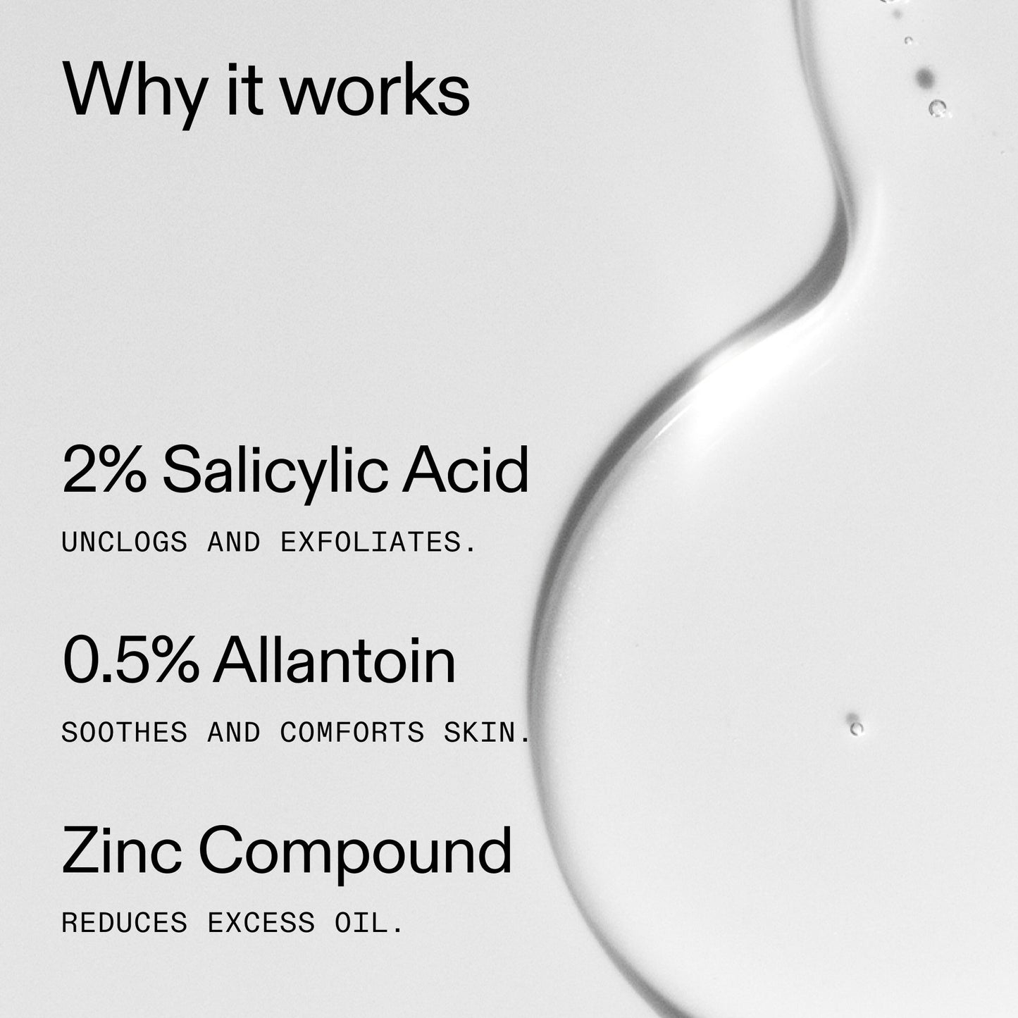 salicylic-acid-cleanser-150ml-i3 Salicylic_Acid_Cleanser_-_150ml_Why_it_works_2000x2000_f0ac53e3-994e-47f1-98ef-a2875aef828d.jpg